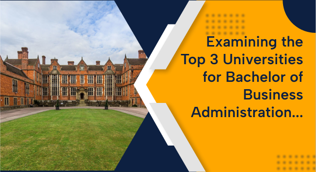 Examining the Top 3 Universities for Bachelor of Business Administration (BBA) Students in the United States