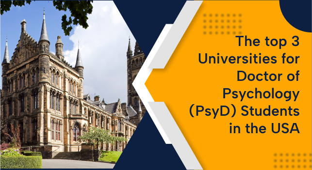 The top 3 Universities for Doctor of Psychology (PsyD) Students in the USA